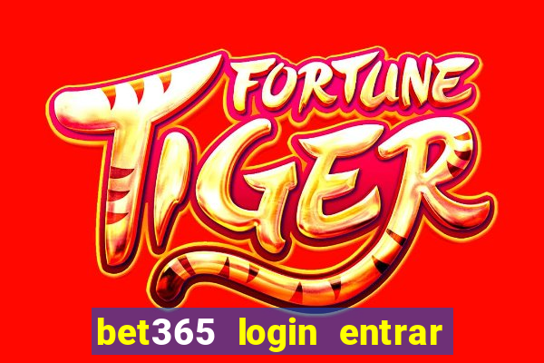 bet365 login entrar agora direto